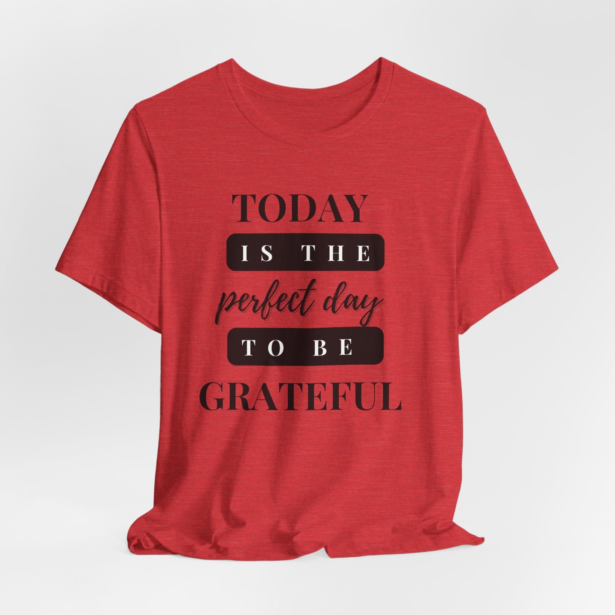 Perfect Day to be Grateful Inspirational Christian T-Shirt