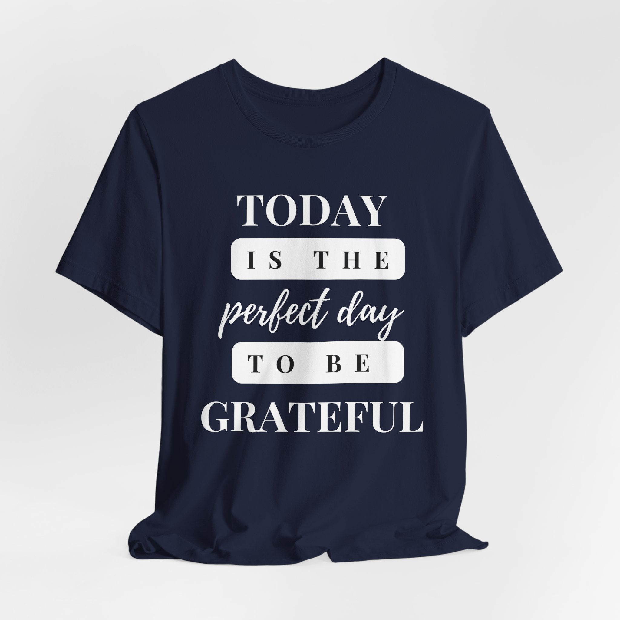 Perfect Day to be Grateful Inspirational Christian T-Shirt