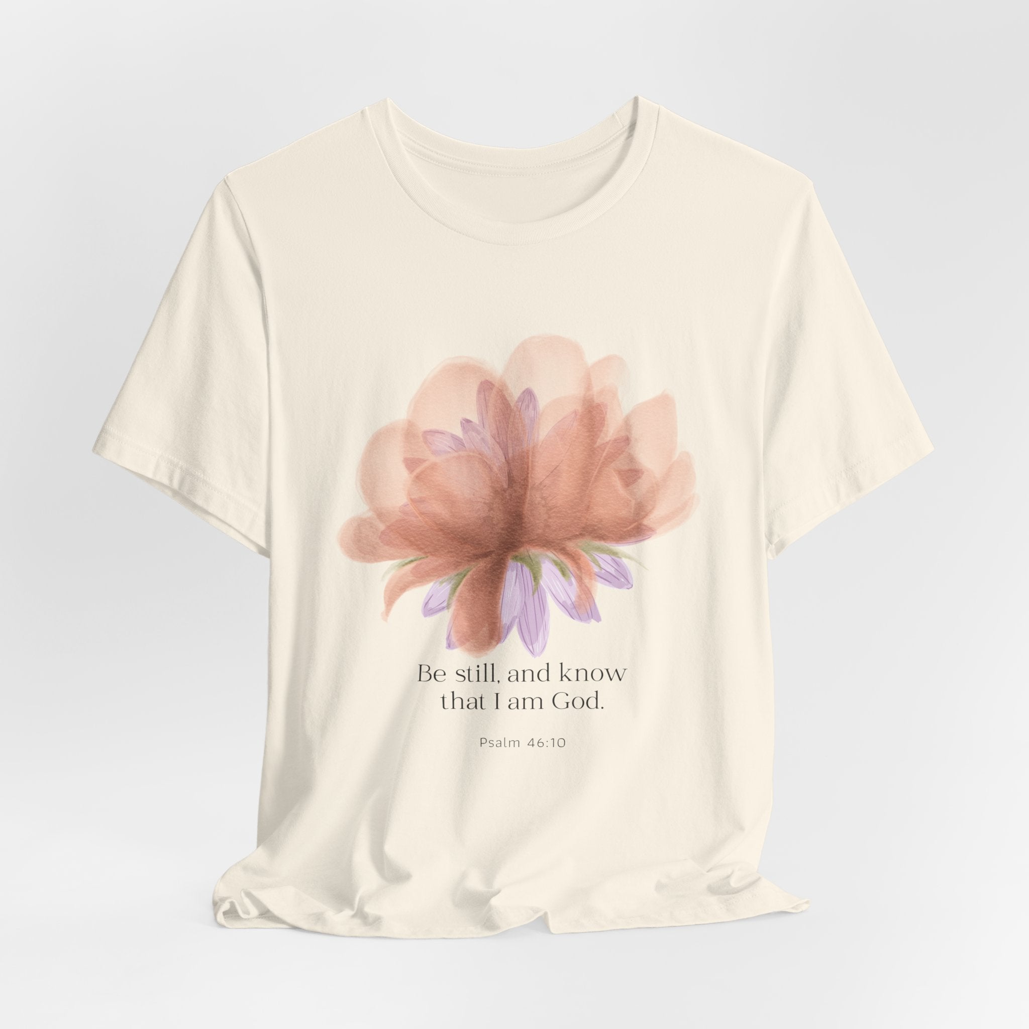 Be still and know that I am God Faith Inspired Christian T Shirt