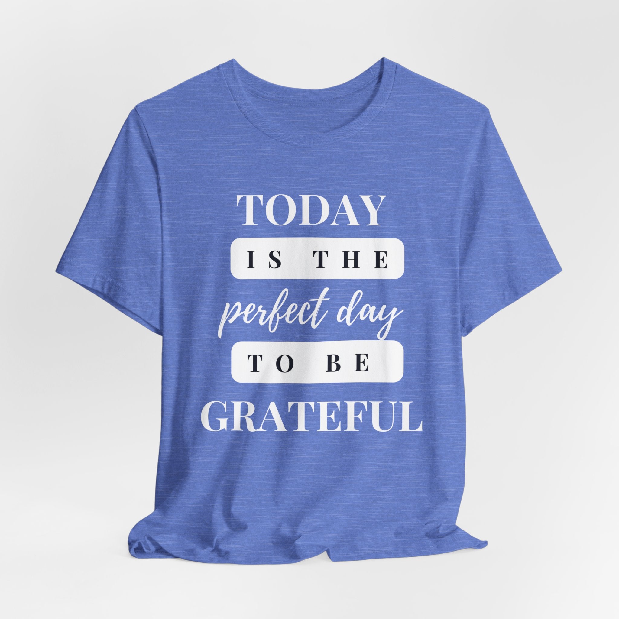 Perfect Day to be Grateful Inspirational Christian T-Shirt