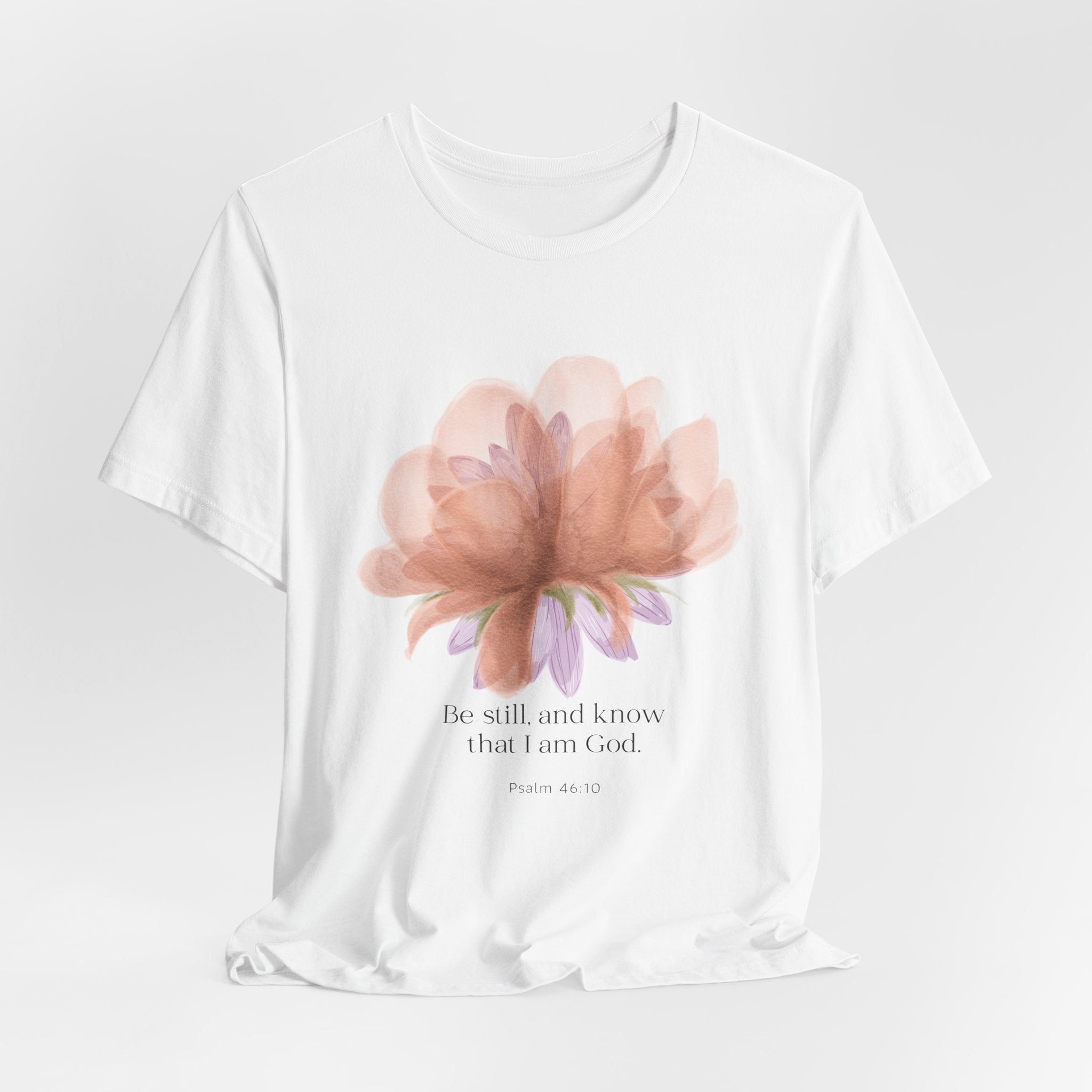 Be still and know that I am God Faith Inspired Christian T Shirt