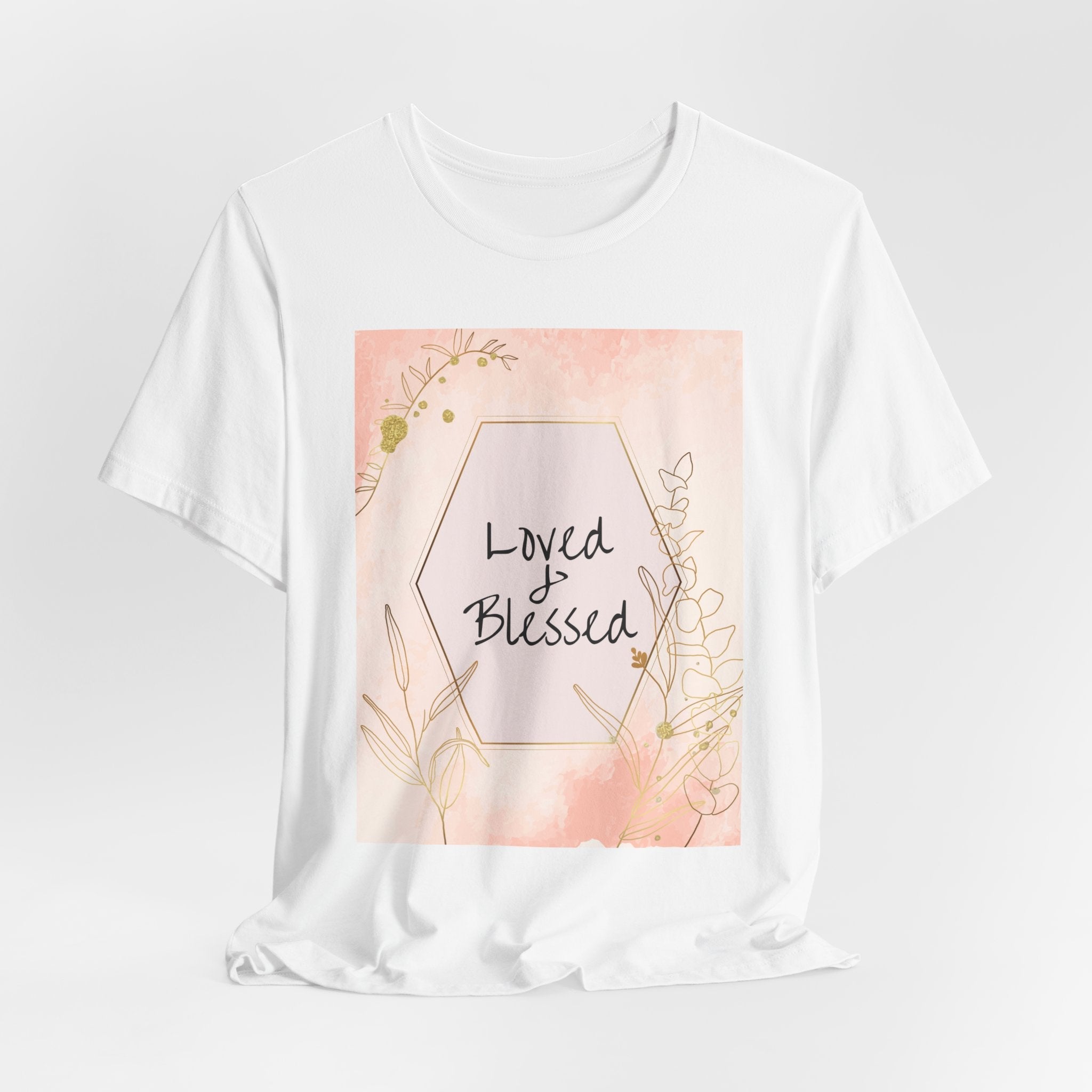 Loved and Blessed Faith Inspired Christian T-Shirt